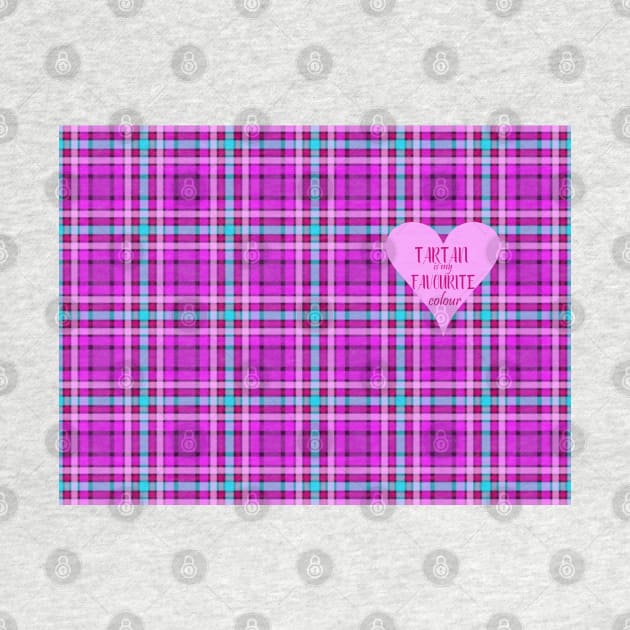 Tartan is my Favourite Colour by cardsandgiftwrap